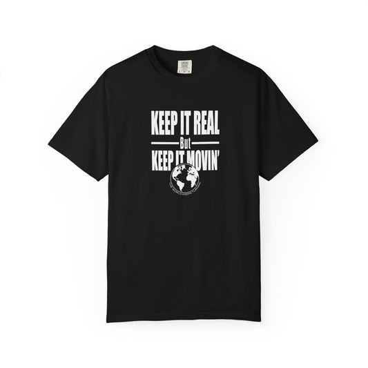 Keep It Real -  T-Shirt, Casual Graphic Tee, Motivational Apparel, Unisex Summer Shirt, Gift for Encouragement, Mindset Tee