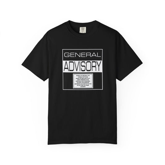 General Advisory - Unisex T-Shirt Where I Do and Why I Do is Up to Me Inspirational Quote