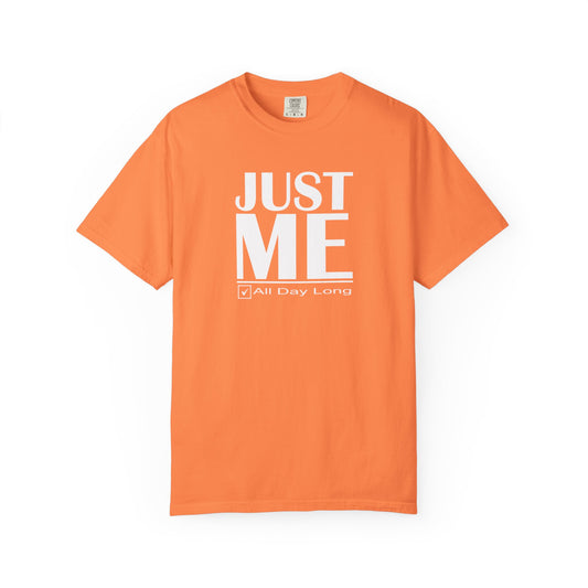 Just Me - Unisex T-Shirt, Just Me All Day Long Visual Tee, Casual Wear, Gift for Him/Her, Motivational Apparel